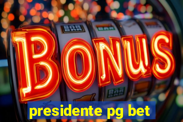 presidente pg bet